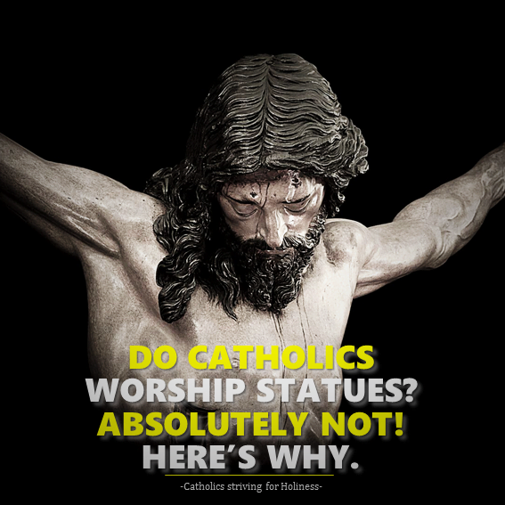 Do Catholics worship idols