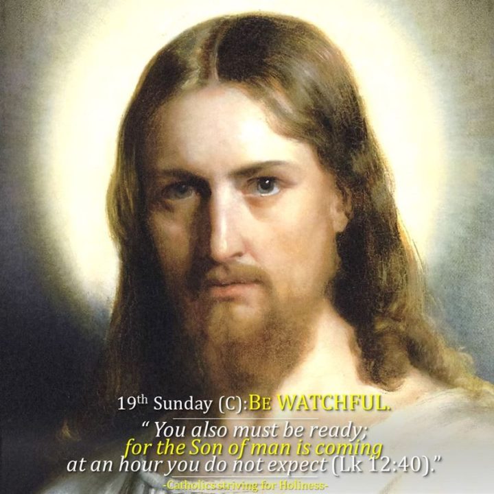 19th Sunday of Ordinary Time (C). BE WATCHFUL. 2