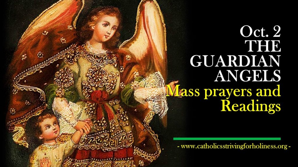 Oct. 2: THE GUARDIAN ANGELS. Mass prayers and proper readings. 2