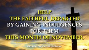 November month of suffrages for the faithful departed. Indulgences.