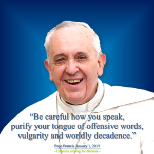 Pope Francis.Be careful of what you say 4