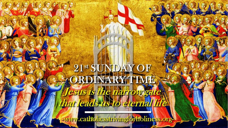 Homily 21st Sunday C. JESUS IS THE NARROW GATE WHICH LEADS TO SALVATION. 12