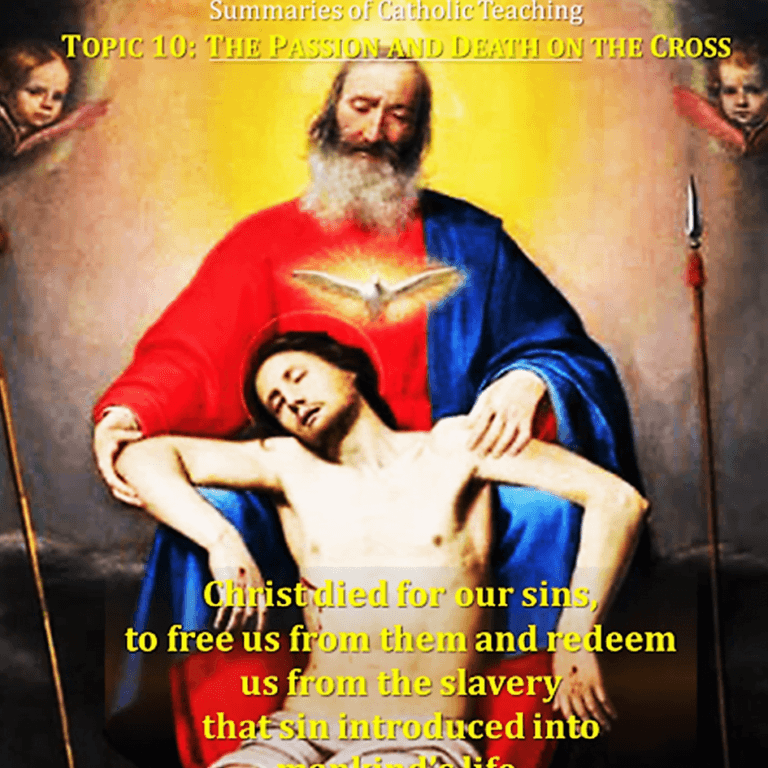 Summaries of Catholic Teaching. TOPIC 10: THE PASSION AND DEATH ON THE CROSS OF OUR LORD JESUS CHRIST. 15 10-passion-and-death