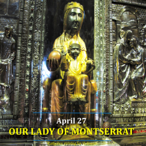 April 27 - Our Lady of Montserrat 4