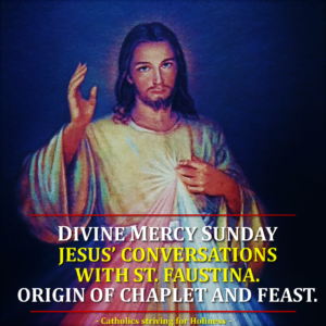 Divine Mercy Sunday. Origin. Jesus' Conversations. 4