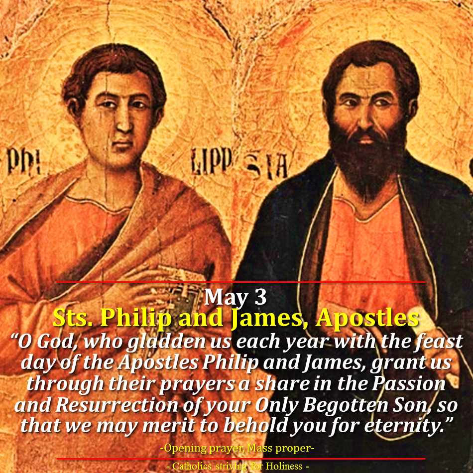 May 3: STS. PHILIP AND JAMES, APOSTLES. Short bio and reading. 1