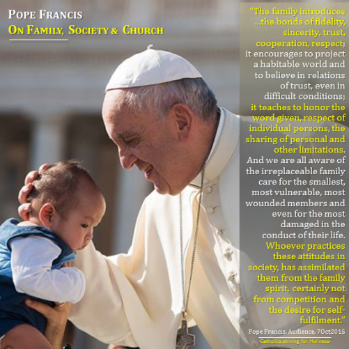 POPE FRANCIS ON FAMILY, SOCIETY AND CHURCH: There is a need to foster the “family spirit” everywhere. 1