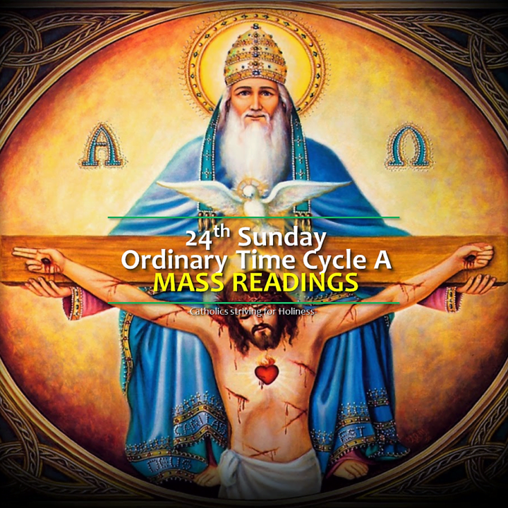 24th Sunday of Ordinary Time, Cycle A. Mass readings 6