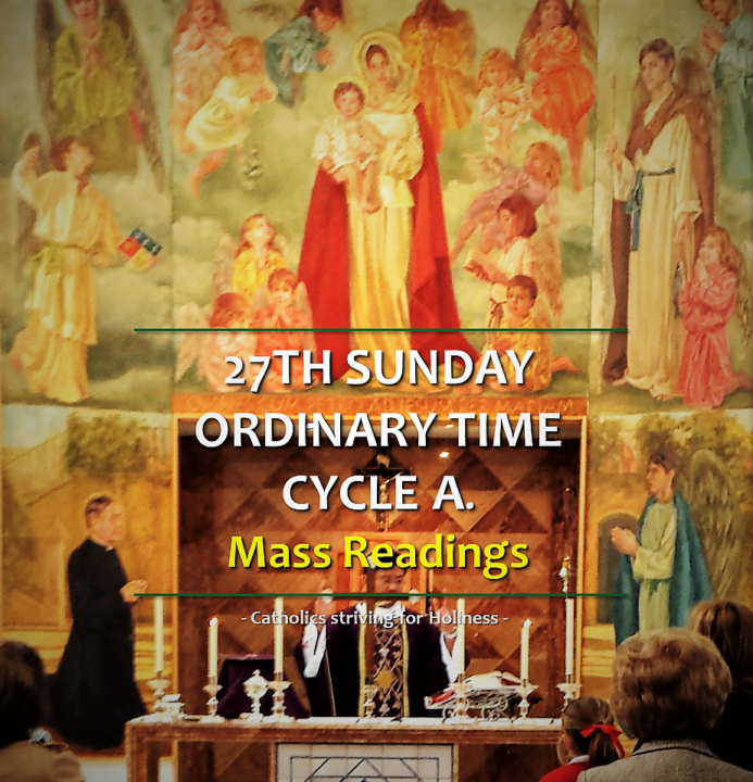 SUNDAY MASS READINGS: 27th Sunday of Ordinary Time, Cycle A 7