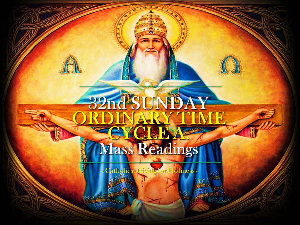 32nd Sunday Of Ordinary Time, Cycle A. Mass Readings. Catholics