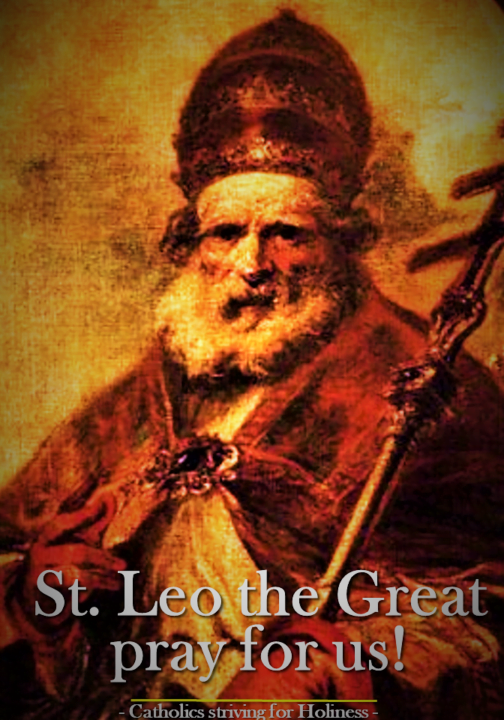 Nov. 10 ST. LEO THE GREAT, POPE AND DOCTOR OF THE CHURCH. Short bio and reading. 5