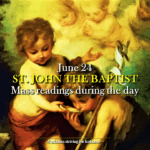 June 24. Birth of St. John the Baptist.