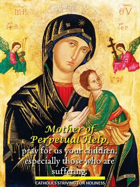 June 27: FEAST OF OUR MOTHER OF PERPETUAL HELP. 4 June 27: FEAST OF OUR MOTHER OF PERPETUAL HELP. 4