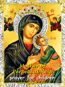 MOTHER OF PERPETUAL HELP PRAYER FOR CHILDREN. 4