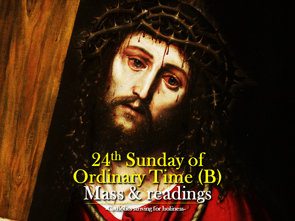 24th Sunday In Ordinary Time B. Mass And Readings. Catholics Striving