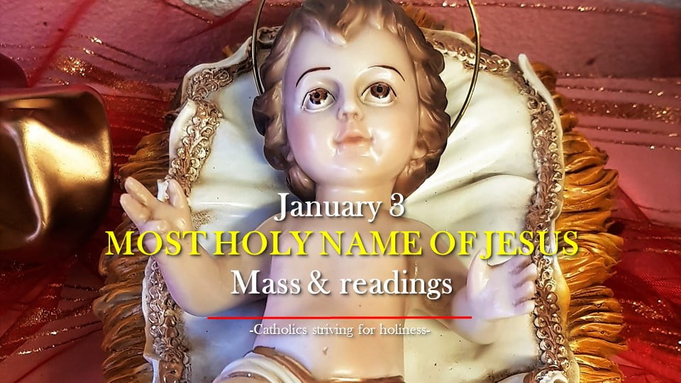 January 3 HOLY NAME OF JESUS. Mass and readings 1