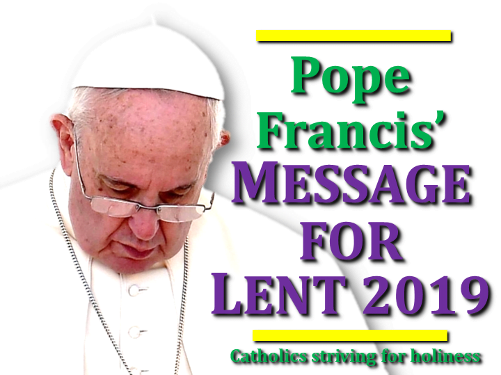 POPE FRANCIS' MESSAGE FOR LENT 2019 2