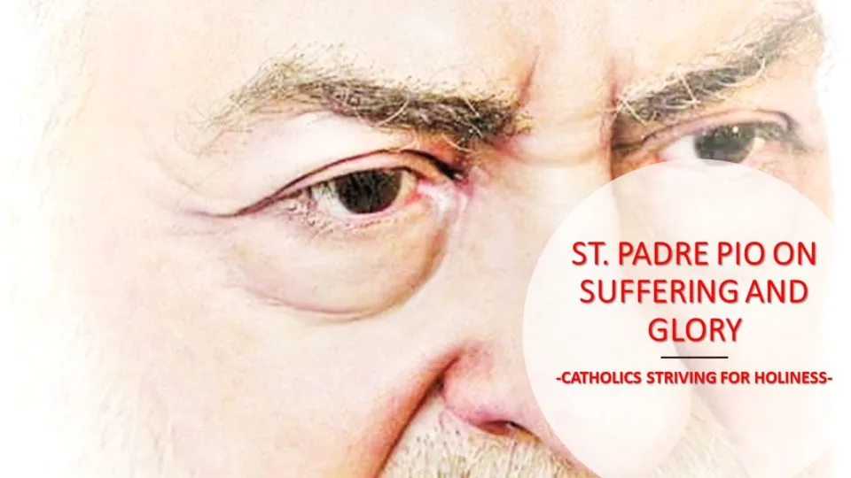 Sept. 23: ST. PADRE PIO ON SUFFERING AND GLORY. 1