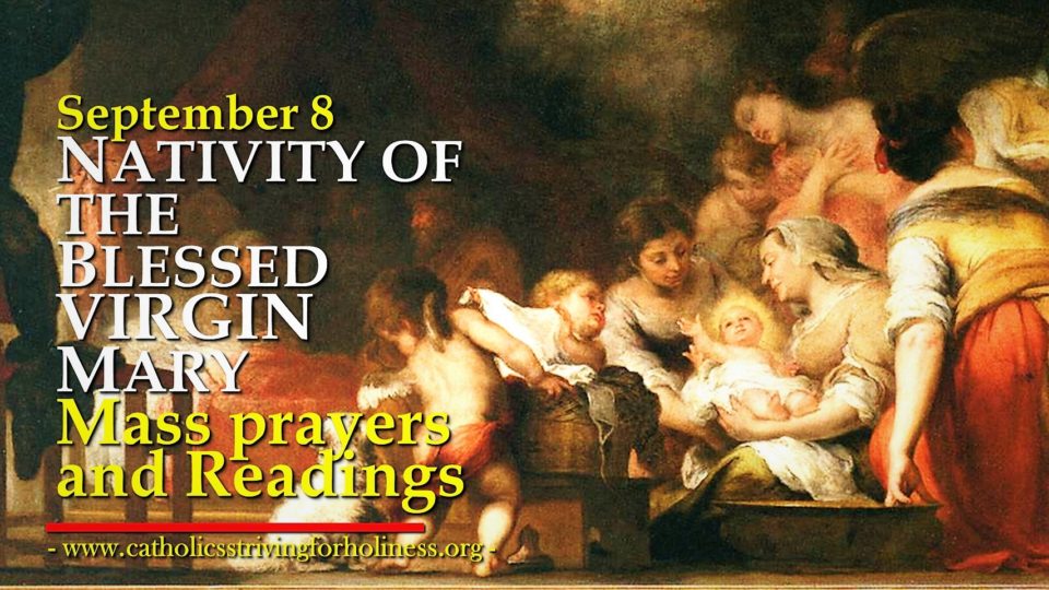 September 8: NATIVITY OF OUR LADY. Mass prayers and proper readings. 1