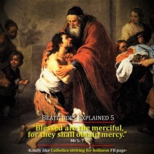 BEATITUDES EXPLAINED 5: “Blessed Are The Merciful, For They Will ...