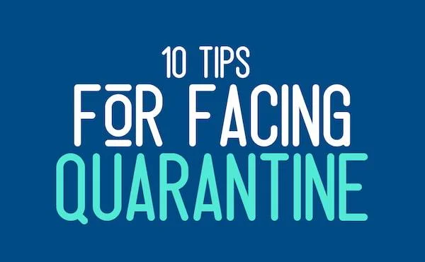 HELPFUL TIPS FOR FACING QUARANTINE. 14