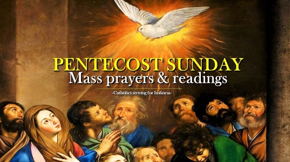 PENTECOST SUNDAY MASS PRAYERS AND READINGS. - Catholics Striving For ...