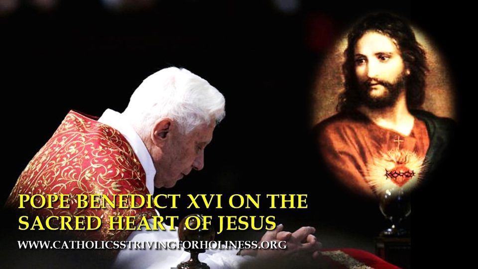 POPE BENEDICT XVI ON THE SACRED HEART OF JESUS. 1