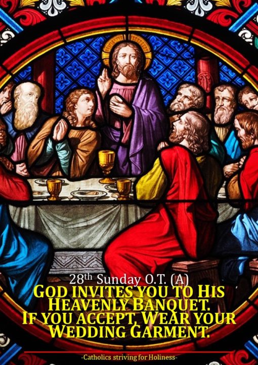 28th Sunday in Ordinary Time Year A Reflection homily. GOD INVITES YOU TO HIS HEAVENLY BANQUET BUT WEAR YOUR WEDDING GARMENT. 2