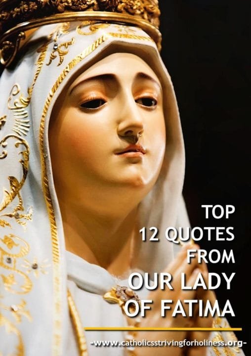 TOP 12 QUOTES FROM OUR LADY OF FATIMA. 1