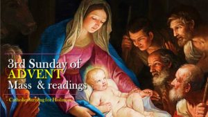 3RD SUNDAY OF ADVENT YEAR B 2020 MASS AND READINGS