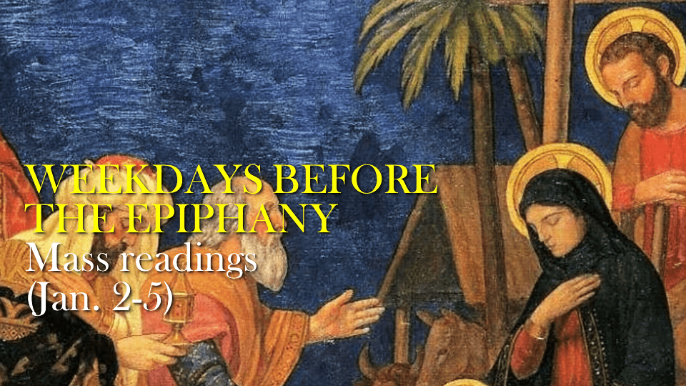 JANUARY 2-5 MASS READINGS OF WEEKDAYS BEFORE THE EPIPHANY 2