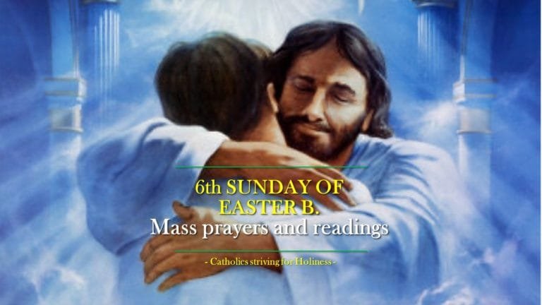 6TH SUNDAY OF EASTER B MASS PRAYERS AND READINGS. - Catholics Striving ...