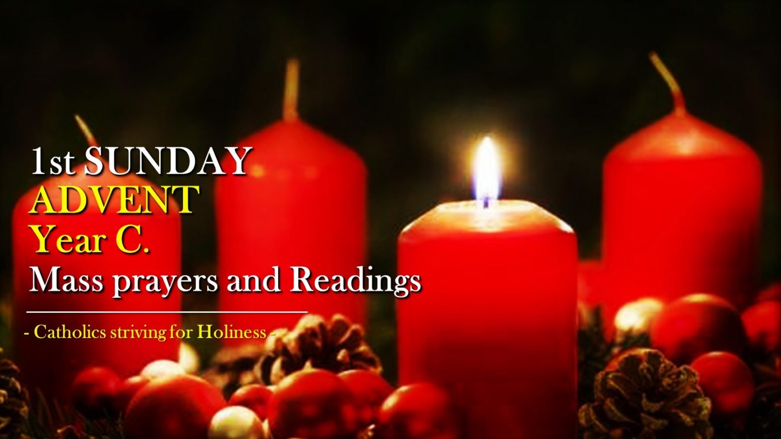 1st SUNDAY OF ADVENT YEAR C MASS PRAYERS AND READINGS. Catholics