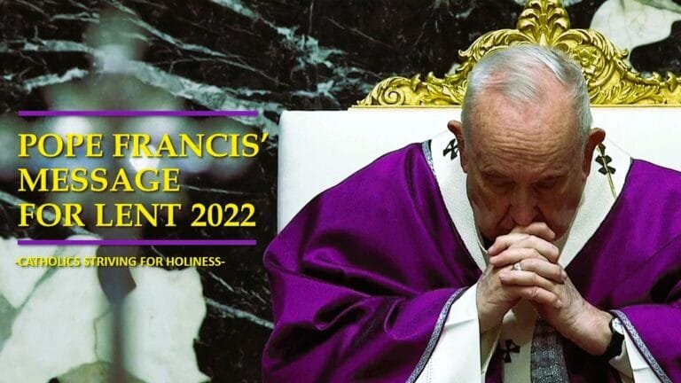 POPE FRANCIS' MESSAGE FOR LENT 2022 5 message for lent 2022
