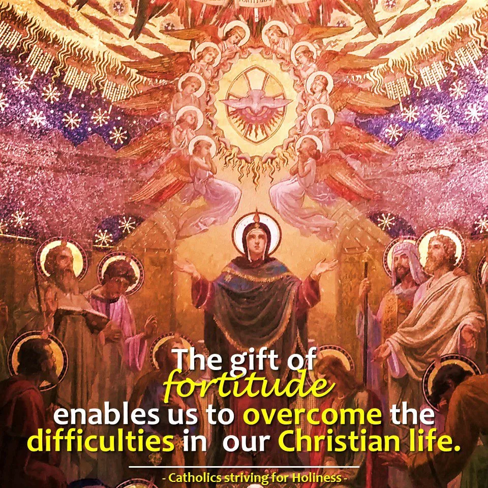 THE GIFT OF FORTITUDE . Considerations and prayer. 2 gift of fortitude