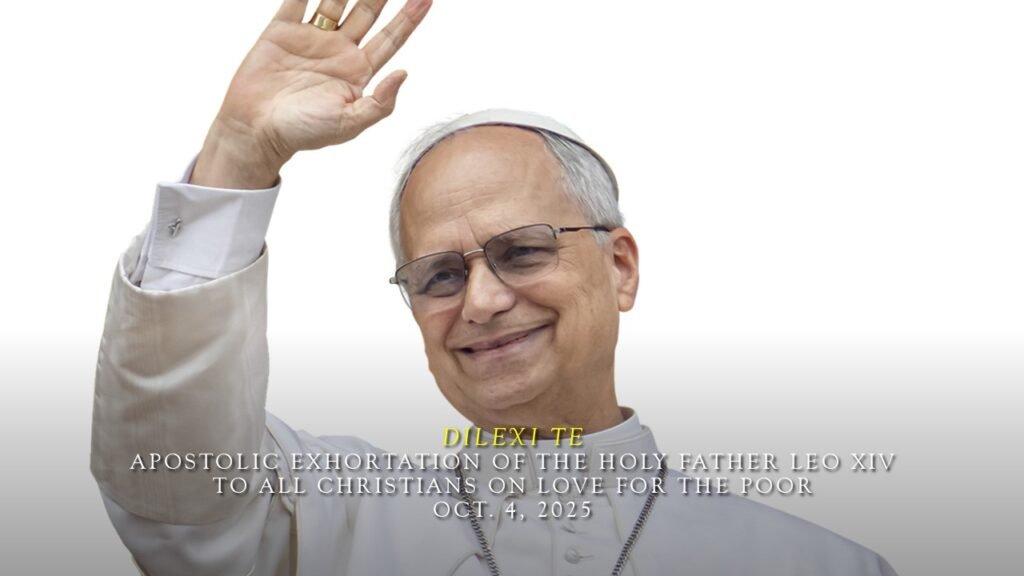 DILEXI TE: POPE LEO XIV TO ALL CHRISTIANS ON LOVE FOR THE POOR 1 dilexi te