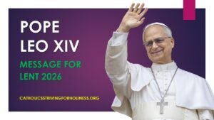 POPE LEO XIV: MESSAGE FOR LENT 2026 - Catholics Striving For Holiness